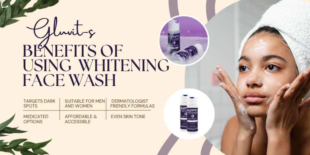 benefits of using best whitening face wash in Pakistan by gluvit-s