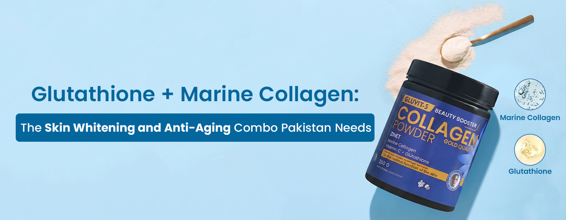 Glutathione + Marine Collagen: The Skin Whitening and Anti-Aging Combo Pakistan Needs