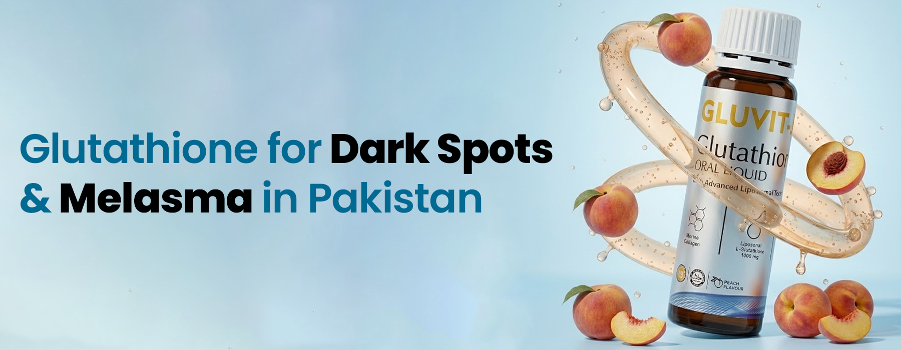 Glutathione for Dark Spots & Melasma in Pakistan