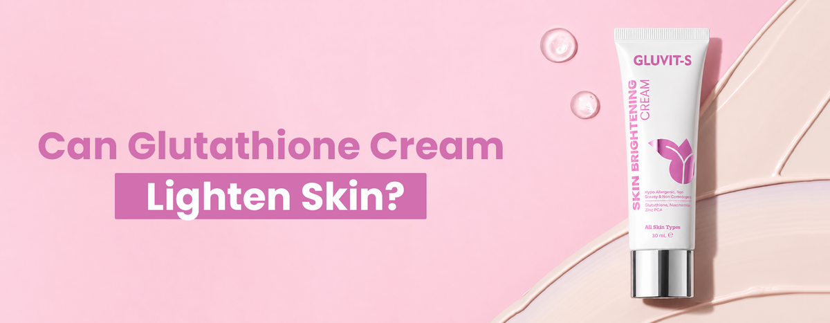 Can Glutathione Cream Really Lighten Skin? Facts, Limits, and Realistic Expectations